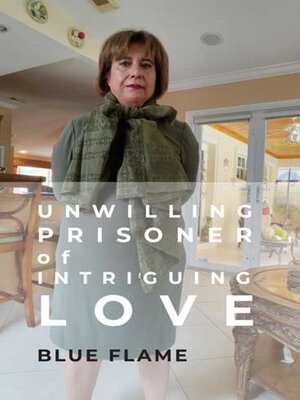 cover image of Unwilling Prisoner of Intriguing Love